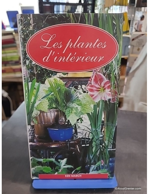 Les plantes d'intérieur - Ken March
