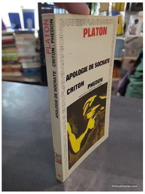 Apologie de Socrate - Criton - Phedon - Platon