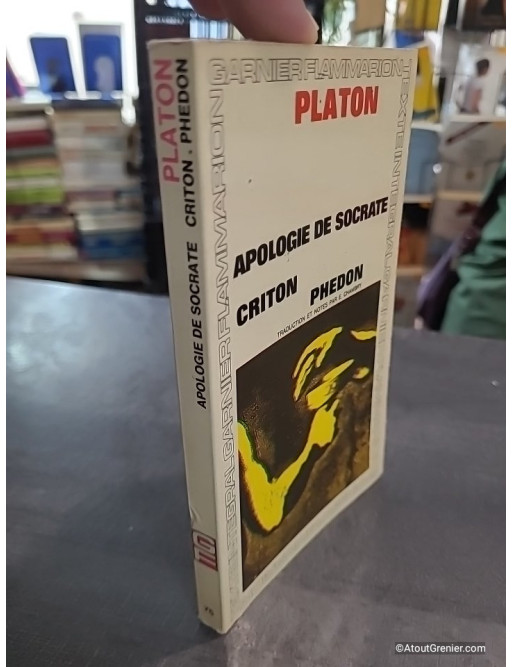 Apologie de Socrate - Criton - Phedon - Platon