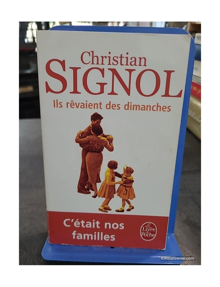 Ils rêvaient des dimanches - Christian Signol