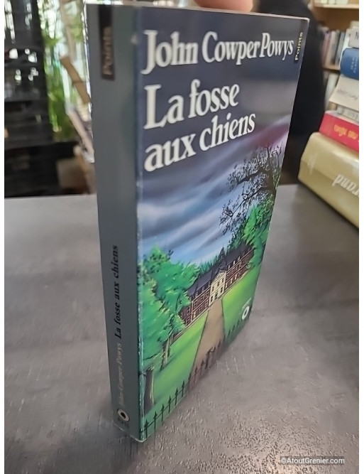La Fosse aux chiens - John Cowper Powys