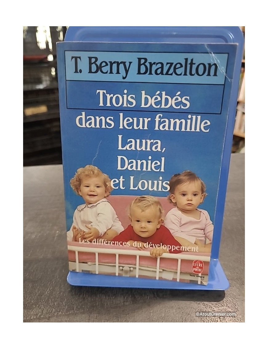 Trois bébés dans leur famille, Laura, Daniel et Louis - Thomas Berry Brazelton
