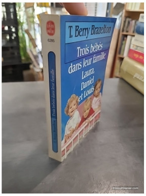 Trois bébés dans leur famille, Laura, Daniel et Louis - Thomas Berry Brazelton