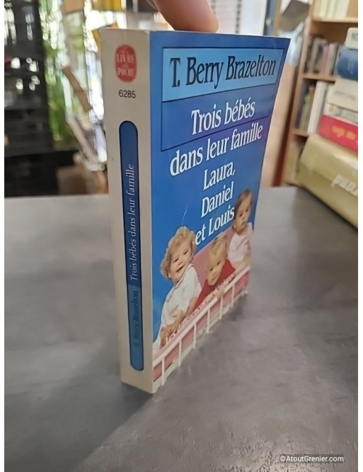 Trois bébés dans leur famille, Laura, Daniel et Louis - Thomas Berry Brazelton