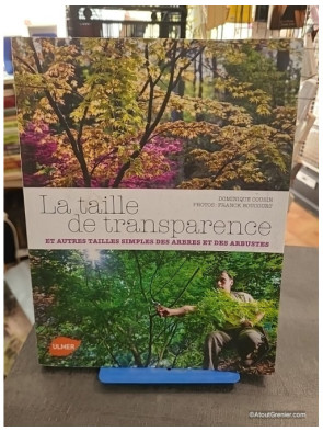 La Taille de transparence et autres tailles simples des arbres et des arbustes - Dominique Cousin
