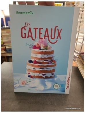 Les Gâteaux - Collection Les Ateliers Thermomix - Thermomix