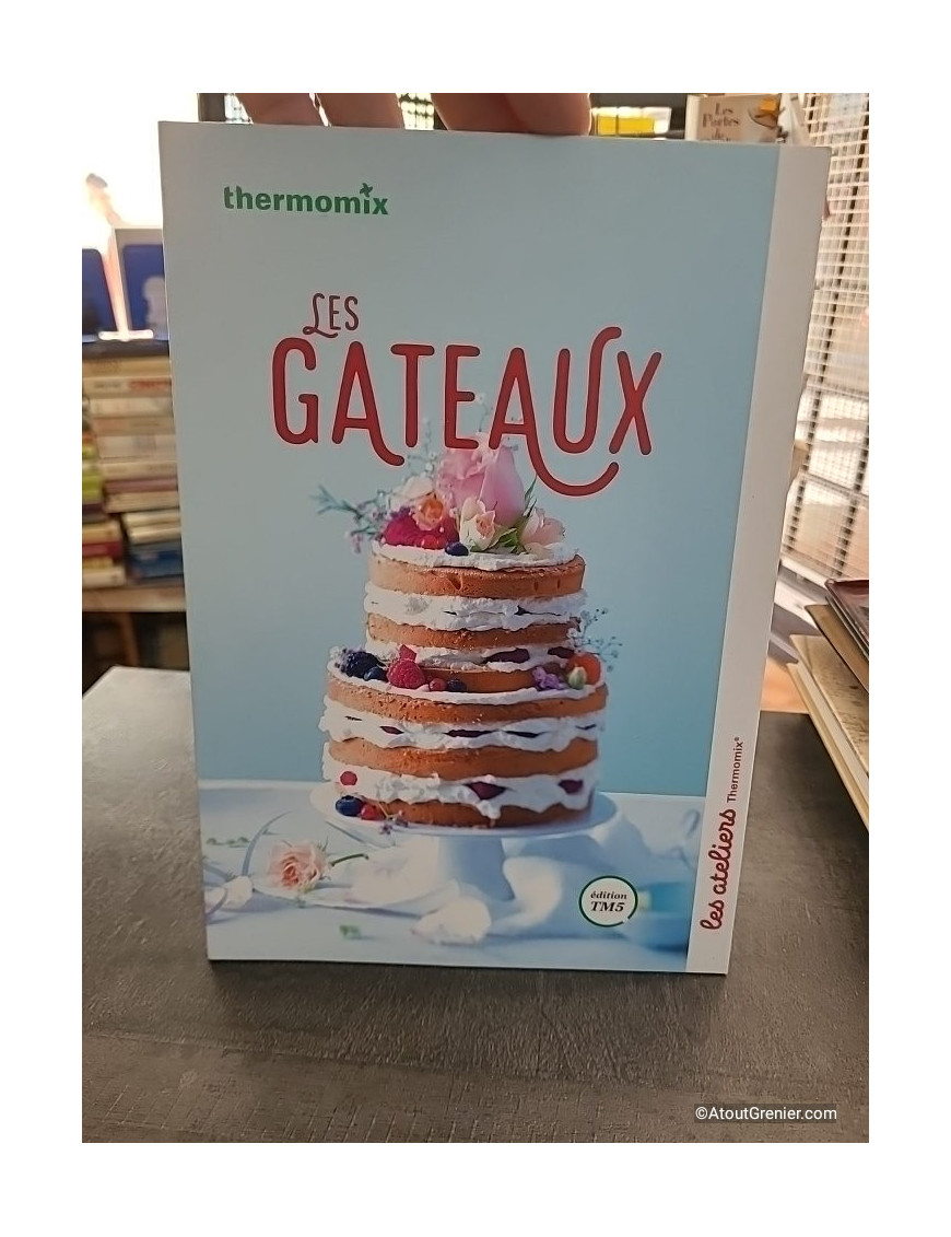 Les Gâteaux - Collection Les Ateliers Thermomix - Thermomix