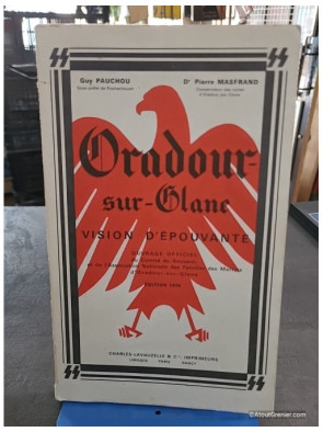 Oradour-sur-Glane vision d'épouvante - Guy Pauchou, Pierre Masfrand