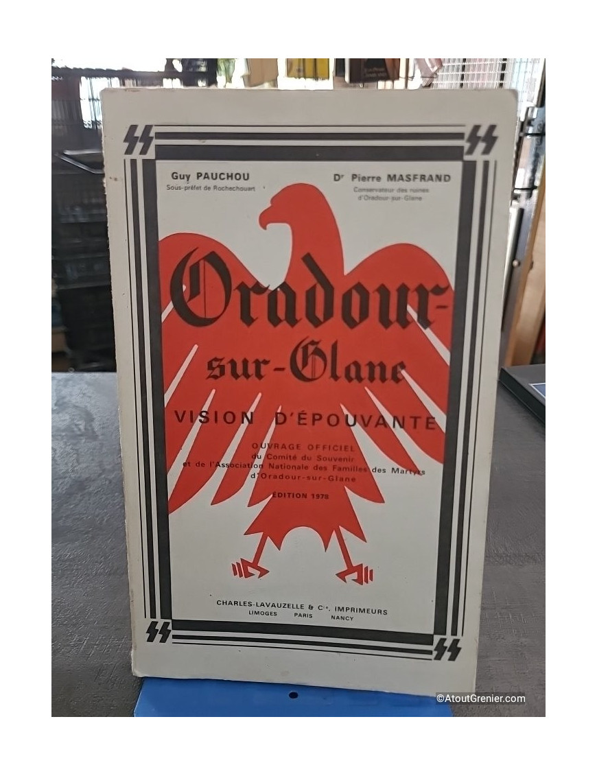 Oradour-sur-Glane vision d'épouvante - Guy Pauchou, Pierre Masfrand
