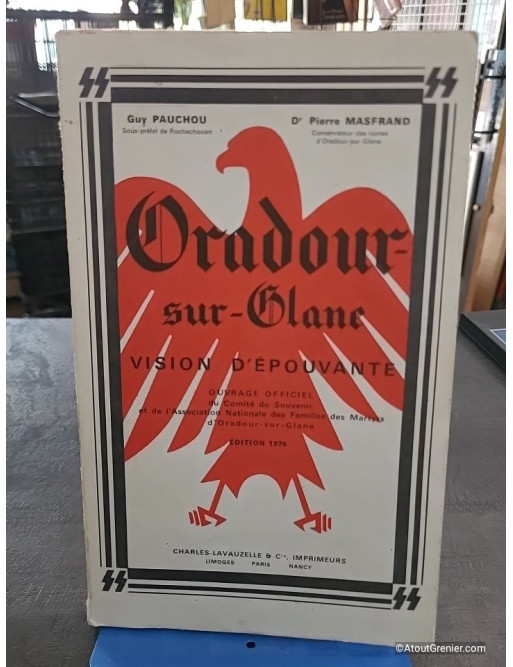 Oradour-sur-Glane vision d'épouvante - Guy Pauchou, Pierre Masfrand