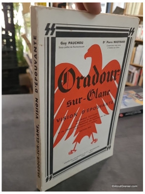 Oradour-sur-Glane vision d'épouvante - Guy Pauchou, Pierre Masfrand