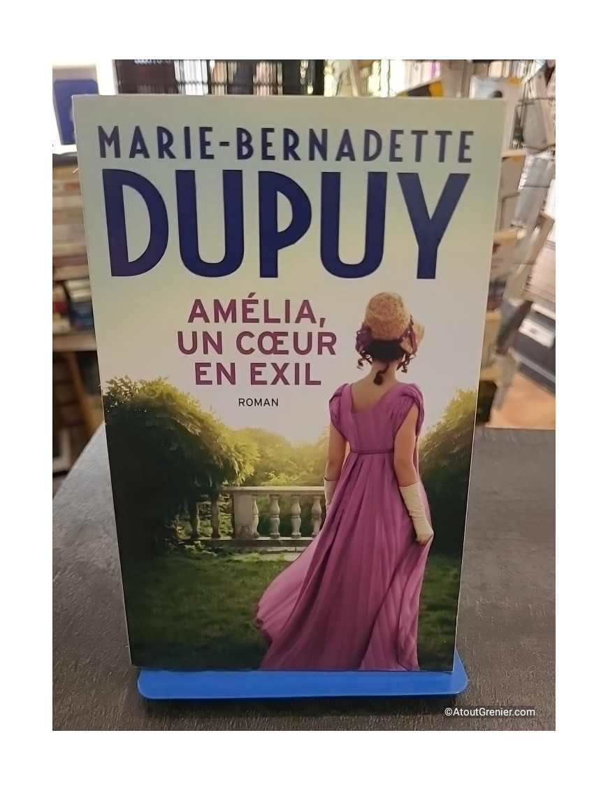 Amélia, un cœur en exil - Marie-Bernadette Dupuy