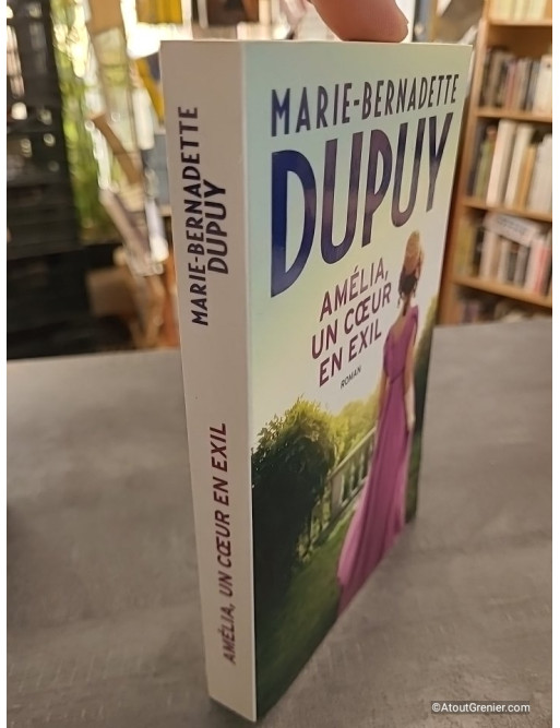 Amélia, un cœur en exil - Marie-Bernadette Dupuy