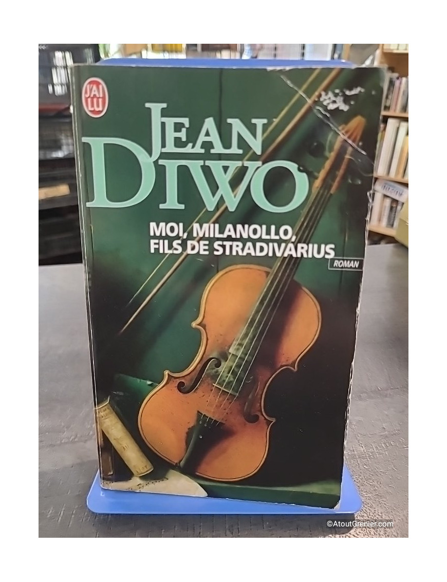 Moi, Milanollo, fils de Stradivarius - Jean Diwo