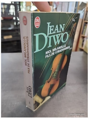 Moi, Milanollo, fils de Stradivarius - Jean Diwo