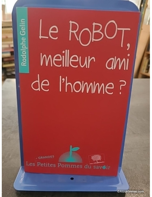 Le robot, meilleur ami de l'homme ? - Rodolphe Gelin