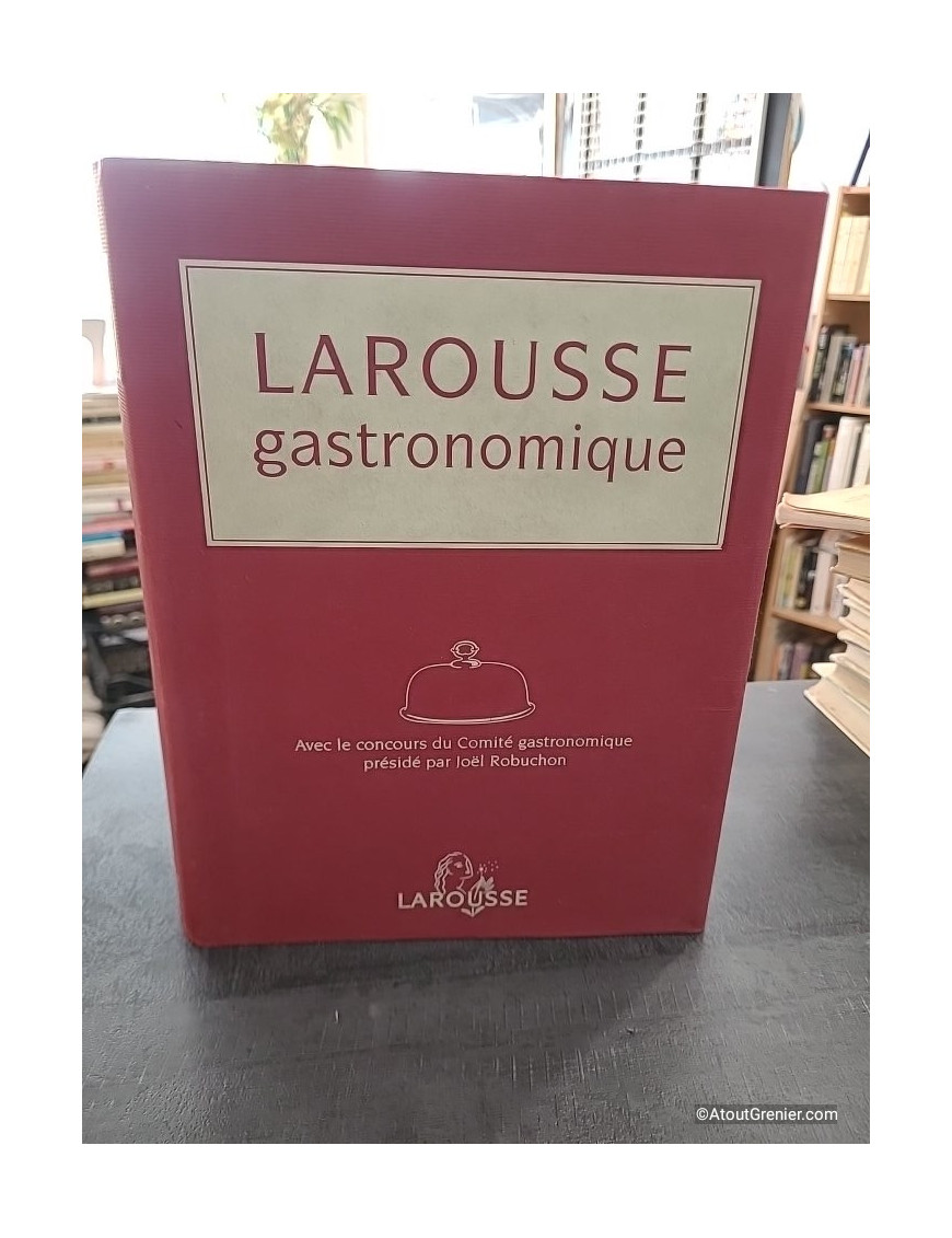 Larousse gastronomique - Joël Robuchon