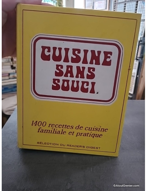 Cuisine sans souci - 1400 recettes de cuisine familiale et pratique