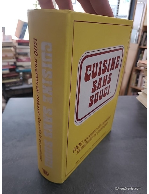 Cuisine sans souci - 1400 recettes de cuisine familiale et pratique