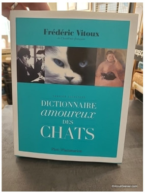 Dictionnaire amoureux des chats - Version illustrée - Frédéric Vitoux