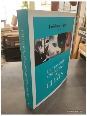 Dictionnaire amoureux des chats - Version illustrée - Frédéric Vitoux