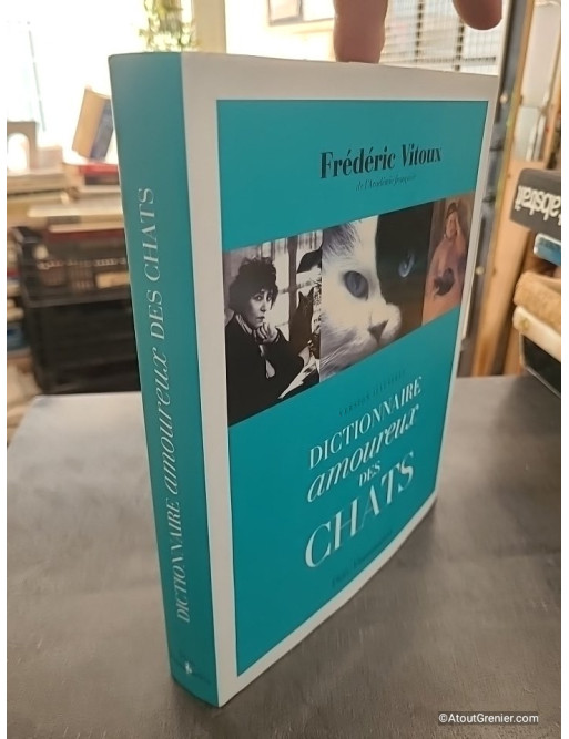 Dictionnaire amoureux des chats - Version illustrée - Frédéric Vitoux