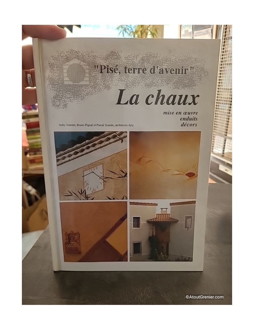 La chaux. mise en oeuvre, enduits, décors - Jacky Jeannet