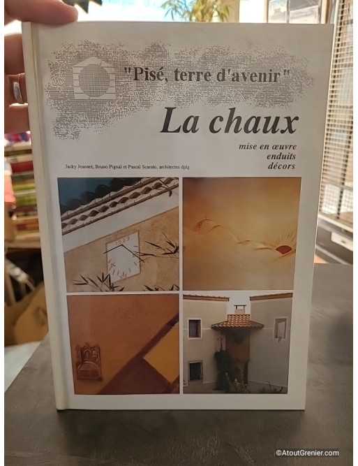 La chaux. mise en oeuvre, enduits, décors - Jacky Jeannet