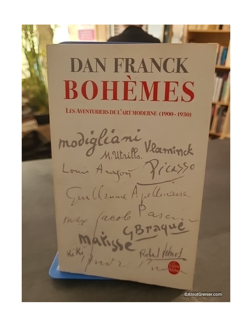 Bohèmes - Les Aventures de l'Art moderne 1900-1930 - Dan Franck
