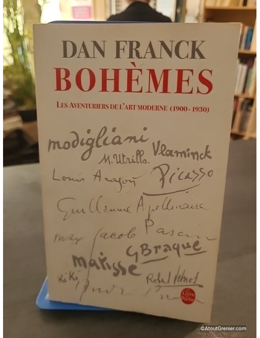 Bohèmes - Les Aventures de l'Art moderne 1900-1930 - Dan Franck