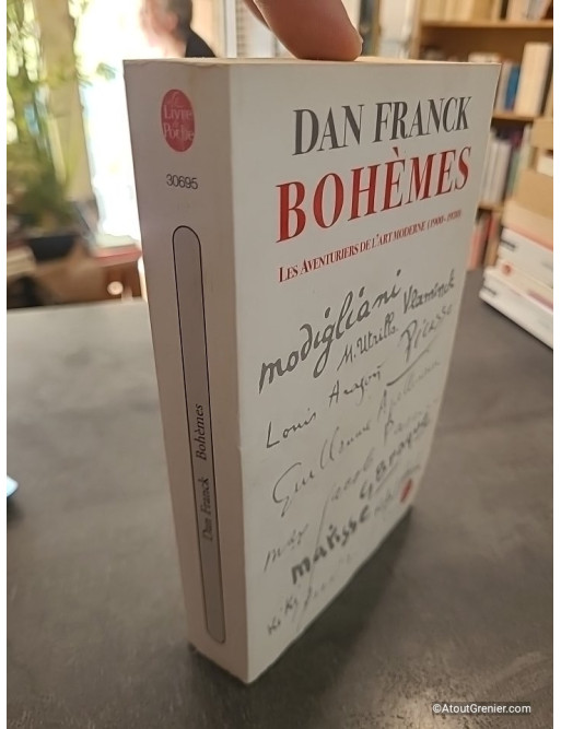 Bohèmes - Les Aventures de l'Art moderne 1900-1930 - Dan Franck