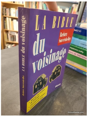 La bible du voisinage - Barbara Souverain-Dez