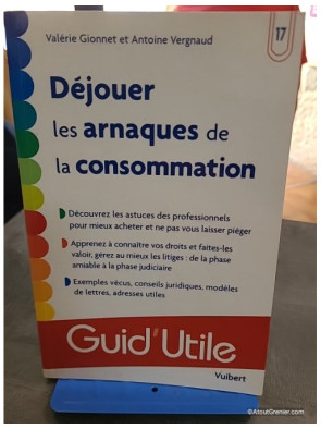 Dejouer Les Arnaques De La Consommation - Valérie Gionnet et Antoine Vergnaud