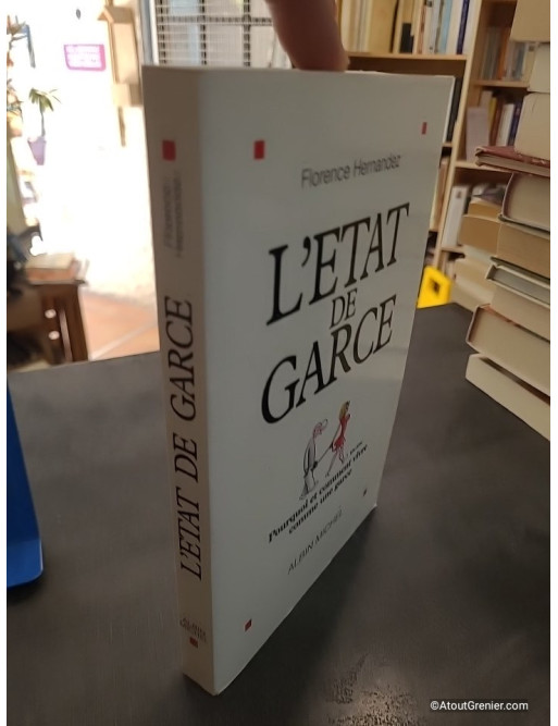 L'état de garce - Pourquoi et comment vivre comme une garce - Florence Hernandez