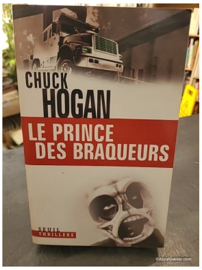 Le Prince des braqueurs - Chuck Hogan