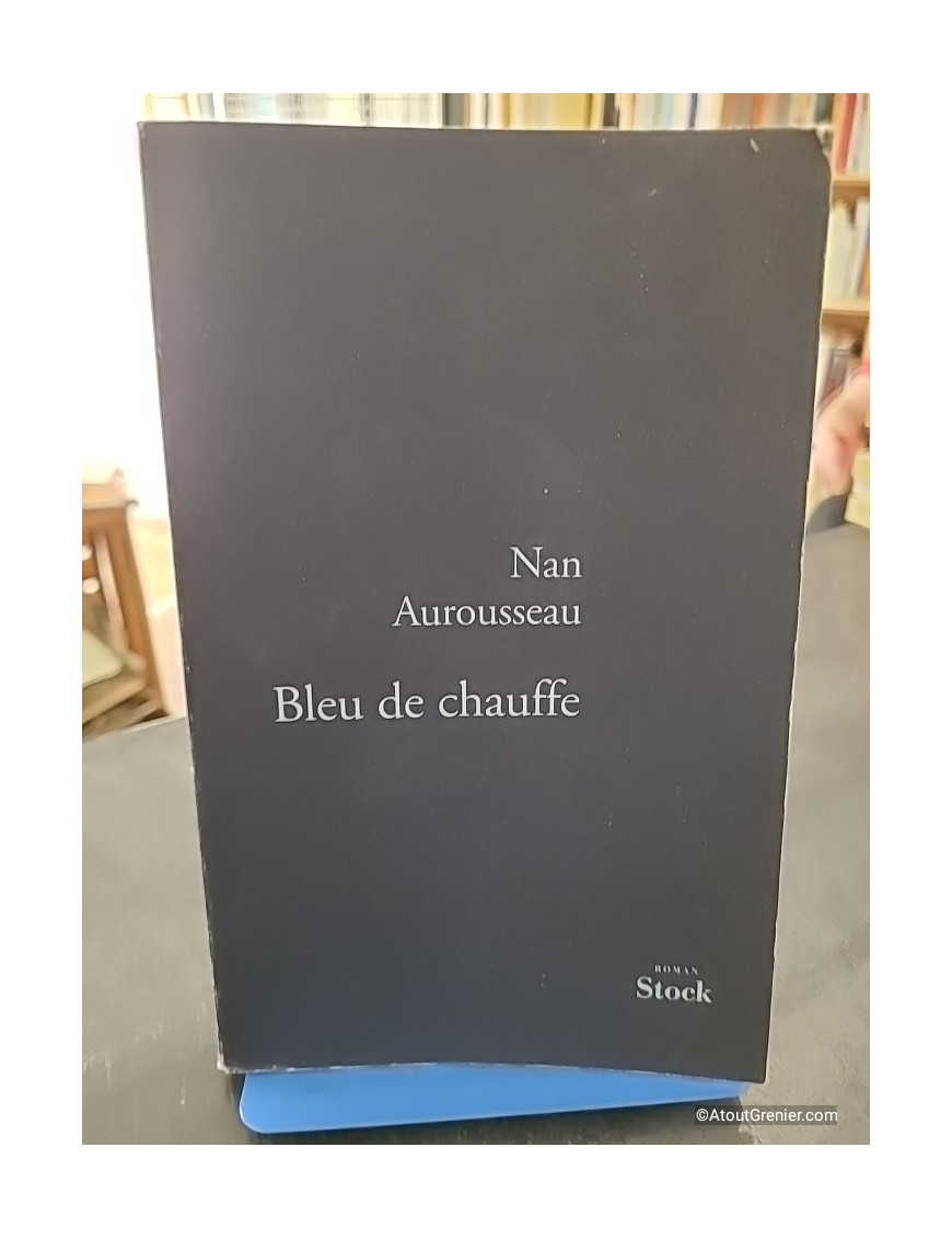 Bleu de chauffe - Nan Aurousseau