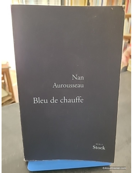 Bleu de chauffe - Nan Aurousseau