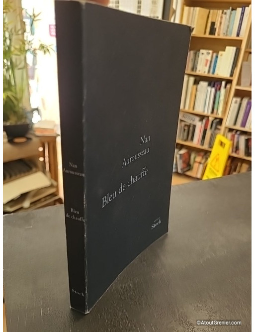 Bleu de chauffe - Nan Aurousseau
