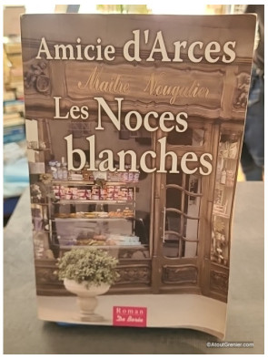 Les Noces blanches - Amicie d' Arces