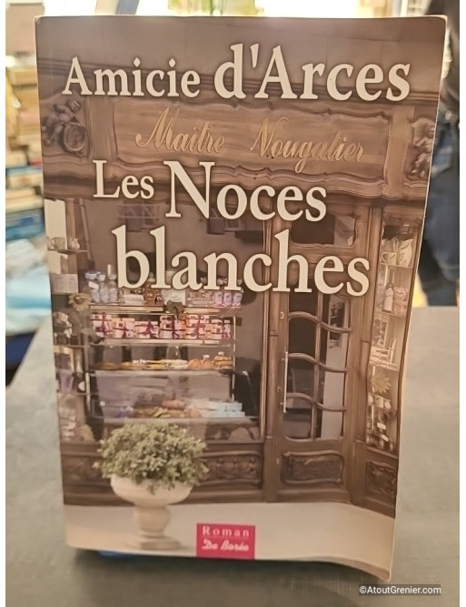 Les Noces blanches - Amicie d' Arces