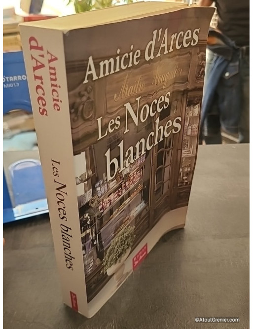 Les Noces blanches - Amicie d' Arces