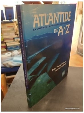 Atlantide et autres civilisations perdues de A à Z - Jean-Pierre Deloux et Lauric Guillaud
