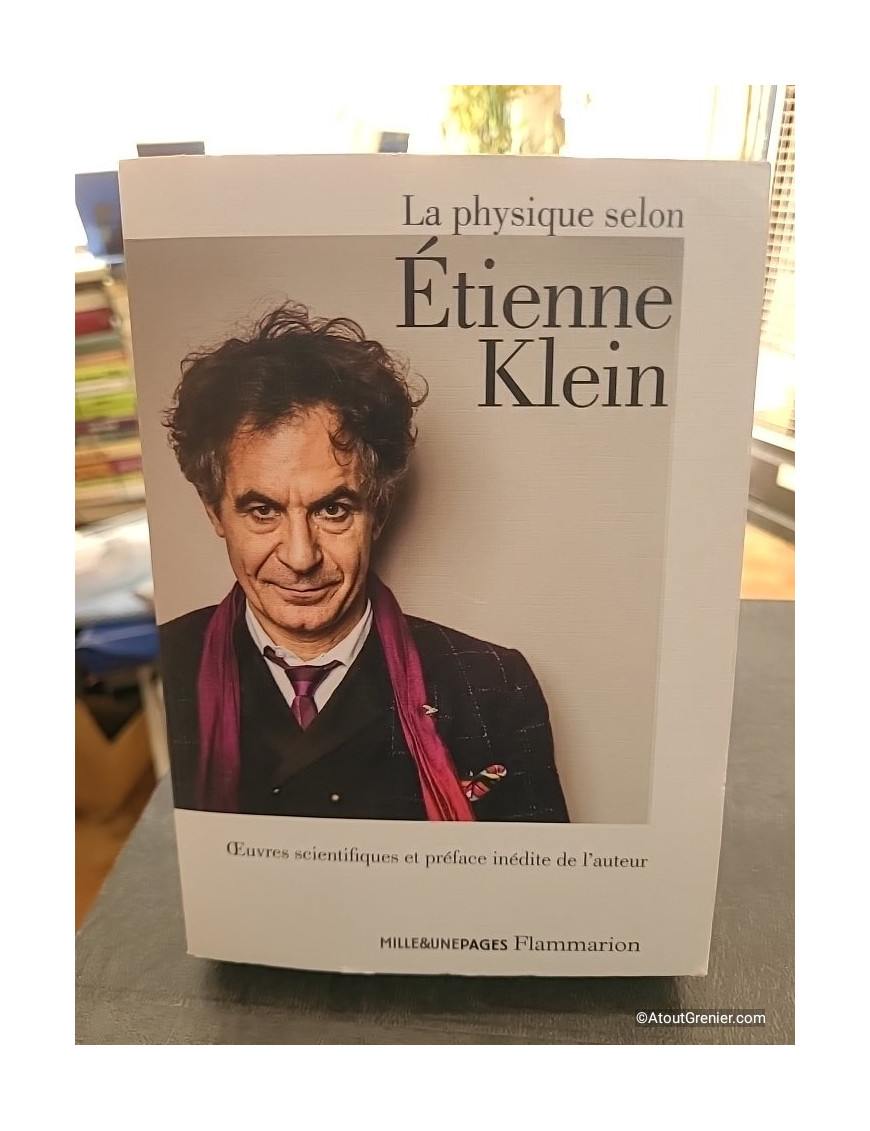 La physique selon Étienne Klein - Étienne Klein