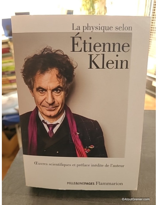 La physique selon Étienne Klein - Étienne Klein