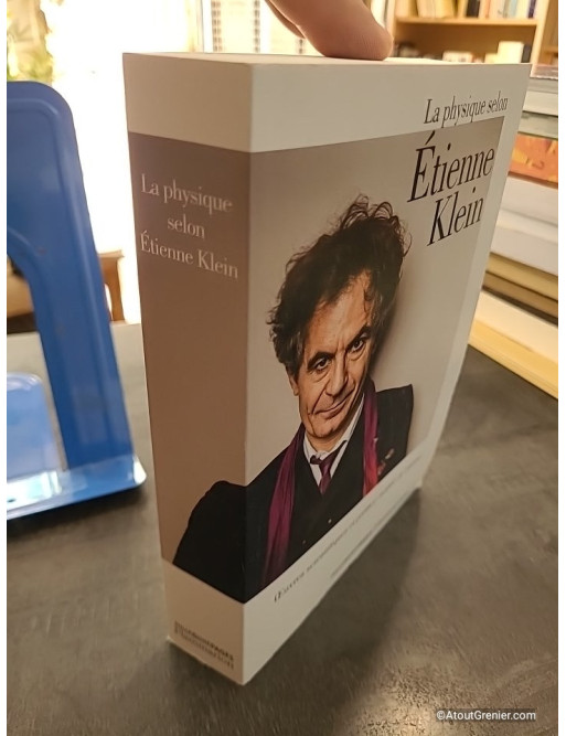 La physique selon Étienne Klein - Étienne Klein