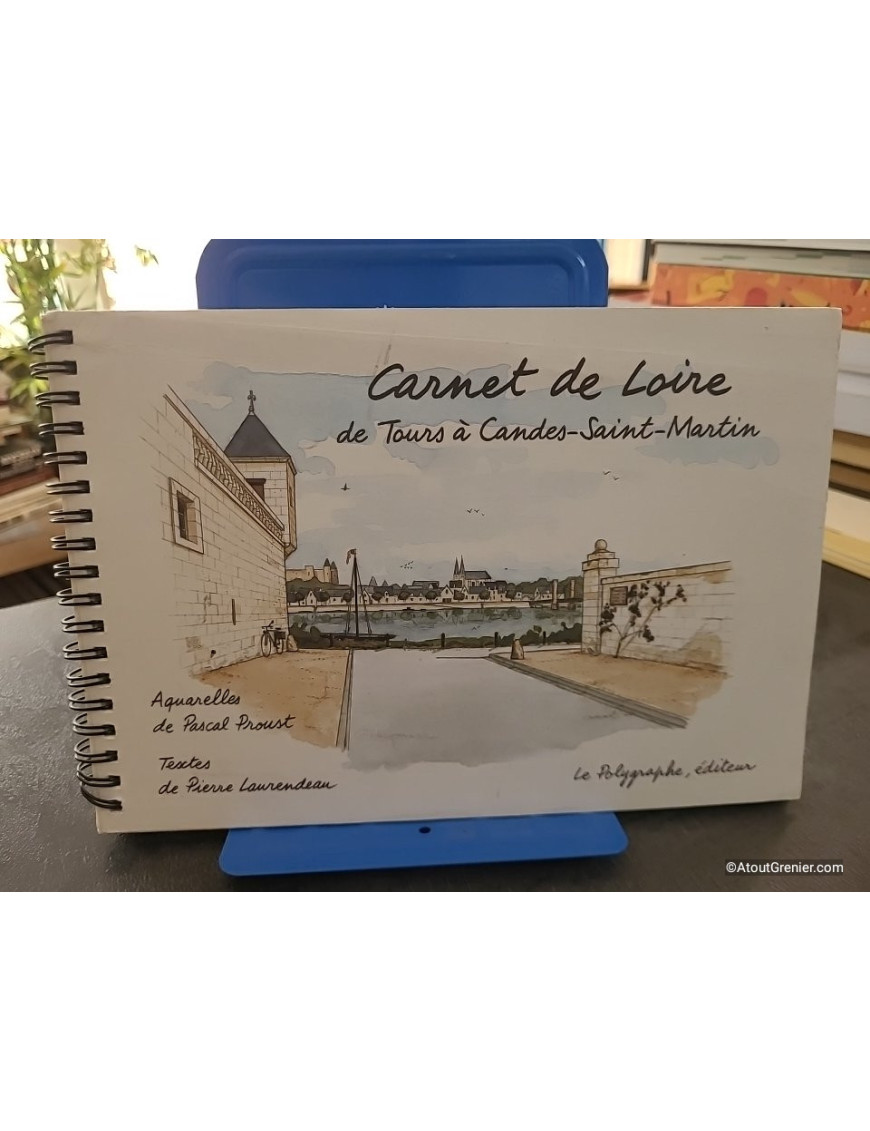 Carnet de Loire, de Tours à Candes-Saint-Martin - Pierre Laurendeau