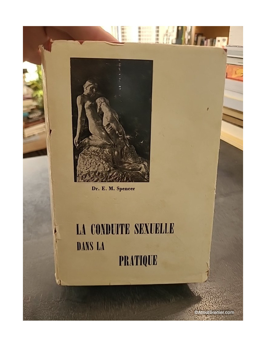 La Conduite Sexuelle Dans La Pratique - Dr. E. M. Spencer