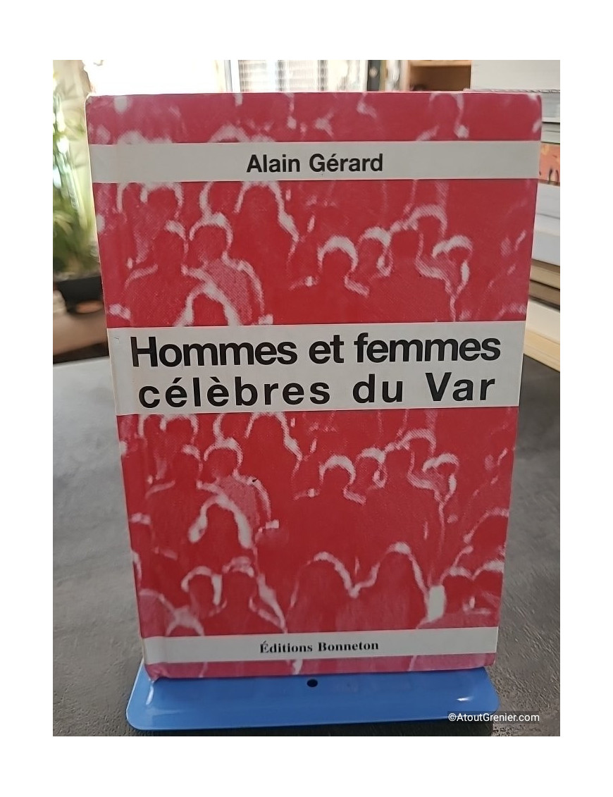 Hommes et femmes célèbres du Var - Alain GERARD