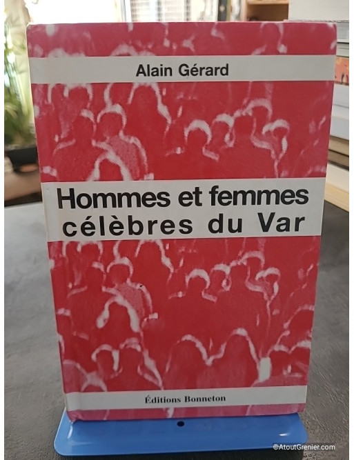 Hommes et femmes célèbres du Var - Alain GERARD