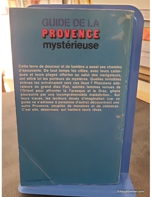 Guide De La Provence Mysterieuse.Bouches-Du-Rhone. - Alleau Rene